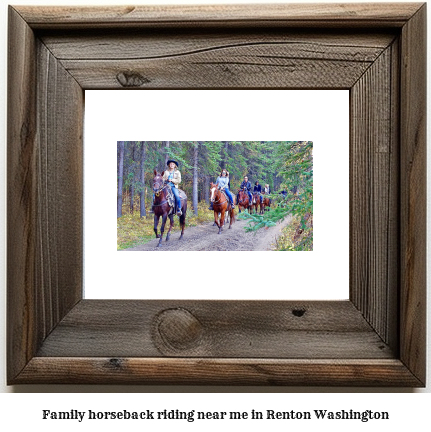 family horseback riding near me in Renton, Washington